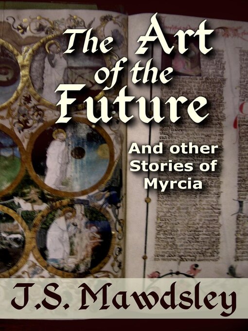 Title details for The Art of the Future by J.S. Mawdsley - Available